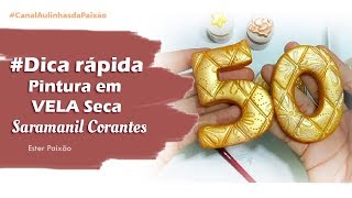 Dica pintura em vela seca com Saramanil Corantes [upl. by Ecile391]