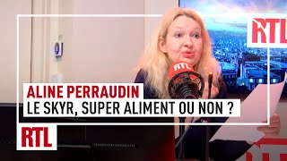 Le skyr super aliment ou non  Chronique santé dAline Perraudin [upl. by Sixla690]