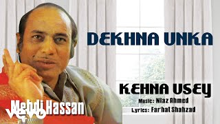 Dekhna Unka  Kehna Usey  Mehdi Hassan  Official Audio Song [upl. by Sprage330]