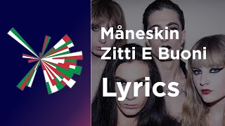 Måneskin  Zitti E Buoni Lyrics with English translation Italy Eurovision 2021 [upl. by Ytineres824]