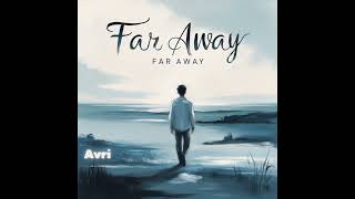 Avri  Far Away [upl. by Porty]