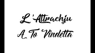 LAttrachju  A To Vindetta  paroles  traduction [upl. by Adnimra]