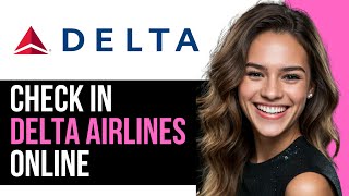 How To Check In Delta Airlines Online 2024 [upl. by Kimmy]