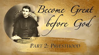 Become great before God  Part 2 Priesthood [upl. by Kenaz]