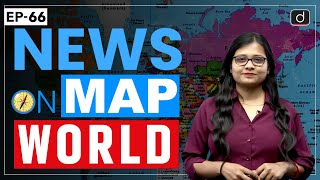 NEWS ON MAP  WORLD MAPPING  PLACES IN NEWS  UPSC  DRISHTI IAS English [upl. by Mckenzie930]