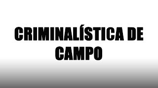 Criminalística de Campo  Criminalística [upl. by Hevak]