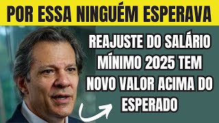 REAJUSTE DO SALÁRIO MÍNIMO 2025 TEM NOVO VALOR ACIMA DO ESPERADO [upl. by Damour]