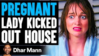 PREGNANT Lady KICKED OUT OF HOUSE What Happens Next Is Shocking  Dhar Mann [upl. by Ynaffets]