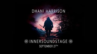 Dhani Harrison  INNERSOUNDSTAGE Official Trailer [upl. by Anitak374]