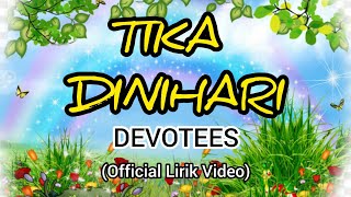 DEVOTEES  TIKA DINIHARI FULL LYRICS MALAY [upl. by Isyed233]