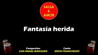 Fantasía herida  ERICK FRANCHESKY letra [upl. by Dlanor]