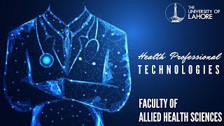 Careers in Health Professional Technologies  UOL Lahore  Faculty of Allied Health Sciences [upl. by Ynaffets]