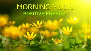 Morning Music For Pure Clean Positive Energy Vibration 🌞Music For Meditation Stress Relief Healing [upl. by Ferrell]