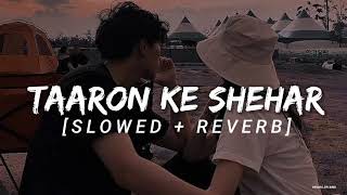 TAARON KE SHEHAR  SLOWEDREVERB NEW VERSION 2023 aryanlofiking lofi slowedandreverb [upl. by Roselin926]