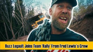 GOLD RUSH  Buzz Legault Joins Team Rally From Fred Lewiss Crew [upl. by Aihsened134]