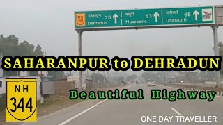 Saharanpur to Dehradun  NH 344  One Day Traveller [upl. by Fidelia]