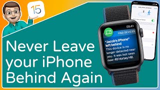 NEVER Leave your iPhone Behind Again with FIND MY and Apple Watch  iOS 15 Tips  Tricks [upl. by Ytoc628]