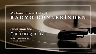 Radyo Günlerinden  Yar Yüreğim Yar  Şehnaz Buselik İlahi [upl. by Nhguavad]