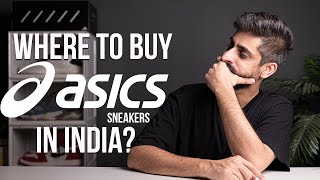 WHERE TO BUY ASICS SNEAKERS FOR RETAIL IN INDIA  ASICS FULL BUYING GUIDE [upl. by Dicks]