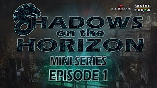 Shadows on the Horizon  Shadowrun MiniSeries Episode 1 [upl. by Farlay]