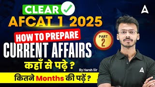 AFCAT 1 2025  How To Prepare Current Affairs  कहा से पढ़े   By Harsh Sir [upl. by Mcconnell]