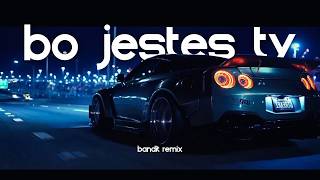 BO JESTEŚ TY  BANDIT REMIX [upl. by Bronwyn]