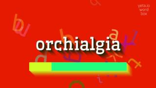 How to say quotorchialgiaquot High Quality Voices [upl. by Loralee]