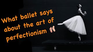 Ballet in a world of perfectionism 🌎 [upl. by Rysler806]