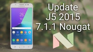 Install 711 Nougat on Galaxy J5 2015 [upl. by Nikoletta]