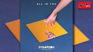 Synapson Ft Anna Kova  All In You Radio Edit [upl. by Yvad317]