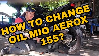 HOW TO CHANGE OIL MIO AEROX 155 PAANO MAG CHANGE OIL NG AEROX [upl. by Norted]