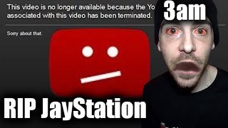 RIP JayStation  ImJayStations YOUTUBE got TERMINATED at 3AM gone wrong [upl. by Newcomer]