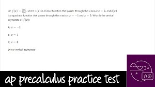 AP Precalculus Practice Test Unit 1 Question 25 Zeros and Vertical Asymptotes of a Rational [upl. by Ahsyak]