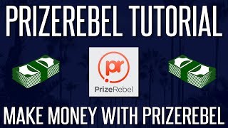 Prizerebel Tutorial  Tips To Make The Most Money From Prizerebel [upl. by Aicercal]