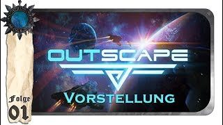 Outscape – 01 Ein SciFi 4X Weltraum Persistent MMO Deutsch [upl. by Terina]