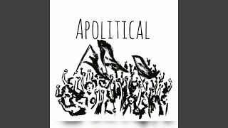 Apolitical [upl. by Greeson]