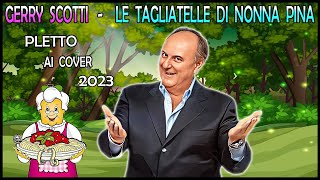 Gerry Scotti canta Le Tagliatelle Di Nonna Pina Pletto Ai Cover 2023 [upl. by Inajna]