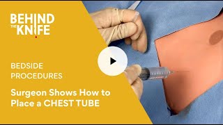 Surgeon Shows How to Place a CHEST TUBE  Behind the Knife  Bedside Procedures Episode 1 [upl. by Marelya]