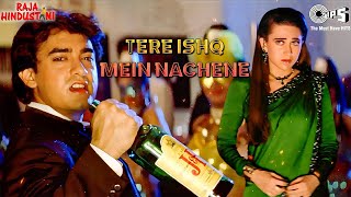 Tere Ishq Mein Naachenge  Raja Hindustani  Aamir  Karishma  Kumar Sanu  Alisha  Sapna [upl. by Lombardy]