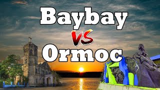 The Ultimate Comparison Baybay City vs Ormoc City [upl. by Clio]