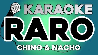 KARAOKE Raro  Chino amp Nacho [upl. by Osana]