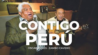 Contigo Perú Letra  Zambo Cavero y Óscar Áviles [upl. by Hanala]