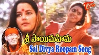 Sri Sai Mahima  Sai Divya Roopam  Telugu Song [upl. by Tnelc]