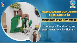 MADRUGANDO CON JESÚS EUCARISTÍA  Oramos por Cenabastos los supermercados y las tiendas [upl. by Viola360]