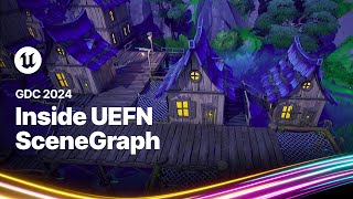 Inside UEFN Scene Graph  GDC 2024 [upl. by Tennaj57]