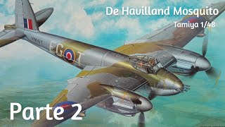 De Havilland Mosquito Tamiya 148 Parte 2 [upl. by Bushey]