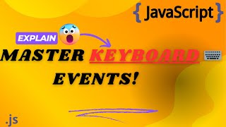 Master Keyboard Events in JavaScript KeyPress KeyDown amp KeyUp Explained [upl. by Wenona]