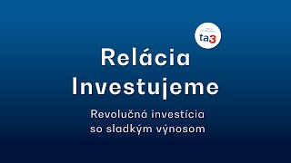 Relácia Investujeme Revolučná investícia so sladkým výnosom [upl. by Carrew526]