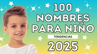 💙100 NOMBRES PARA NIÑO que serán tendencia en 2025💙nombresbonitos nombreshermosos [upl. by Tuttle461]