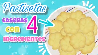 PASTISETAS con 4 ingredientes  RECETA de Pastisetas de MANTEQUILLA CASERAS FÁCILES  Nivel Delicia [upl. by Mouldon441]